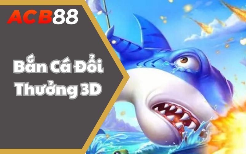 Top 4 Mẹo Bắn Cá Đổi Thưởng 3D Hiệu Quả Từ Các “Lão Làng”