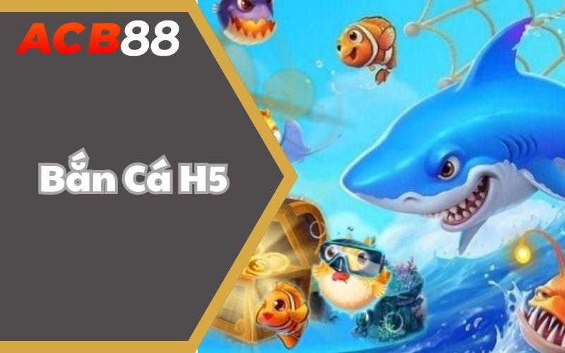 Bắn Cá H5 - Bí Quyết Săn Thưởng Khủng Cùng Nhà Cái ABC88