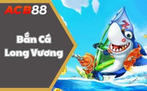 Thử Thách Bắn Cá Long Vương ABC88 Đỉnh Cao Đổi Nhiều Jackpots