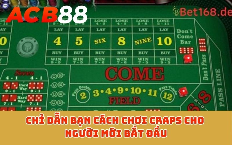 Chỉ dẫn bạn cách chơi Craps cho người mới bắt đầu