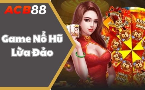Đập Tan Tin Đồn Game Nổ Hũ Lừa Đảo Cùng Sảnh Cược ABC88