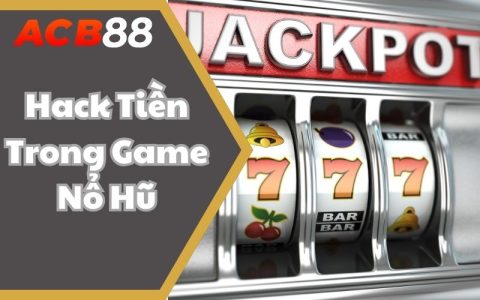 Hack Tiền Trong Game Nổ Hũ Có Khó Không? Chia Sẻ Từ ABC88