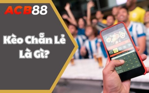 Kèo Chẵn Lẻ Là Gì? Chỉ Bạn Cách Vào Kèo Tại Sảnh Cược ABC88