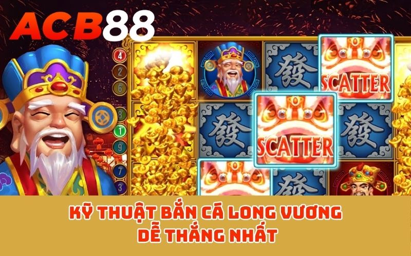 Kỹ thuật bắn cá Long Vương dễ thắng nhất