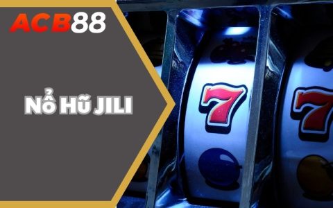 Khám Phá Nổ Hũ JILI Tại ABC88 Với Tỷ Lệ Đổi Thưởng Cực Cao
